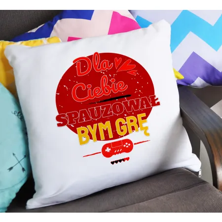 Poduszka dla gracza GAMER Dla Ciebie spauzował bym grę